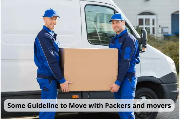 Some Guideline to Move with Packers and movers